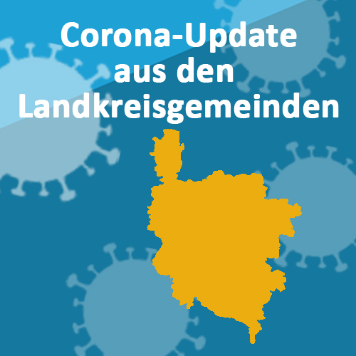 Corona-Update aus den Landkreisgemeinden