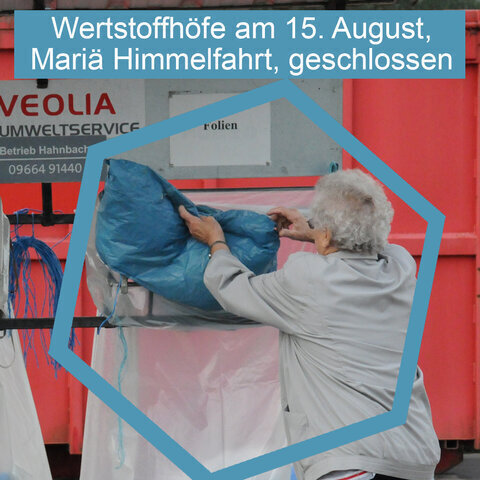 Wertstoffh&ouml;fe an Mari&auml; Himmelfahrt geschlossen